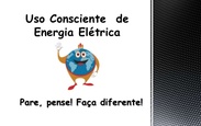 Faca_acontecer_uso-consciente-de-energia-eltrica-1-638
